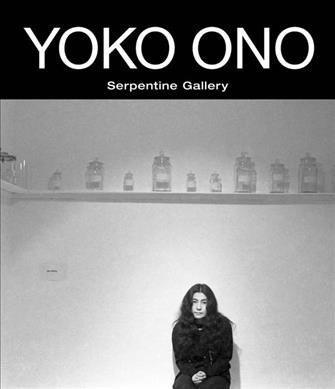 Yoko Ono : to the light / [edited by Kathryn Rattee, Melissa Larner, Rebecca Lewin]
