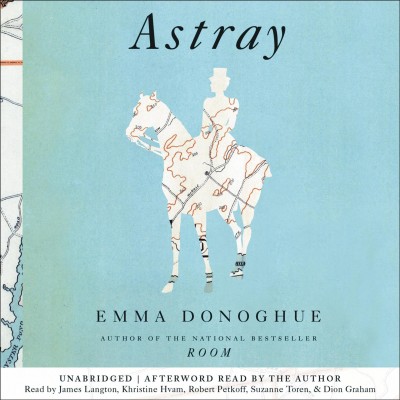 Astray [sound recording] / Emma Donoghue.