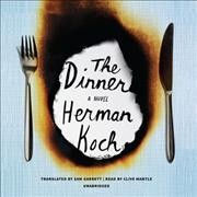 The dinner [sound recording] : a novel / Herman Koch.