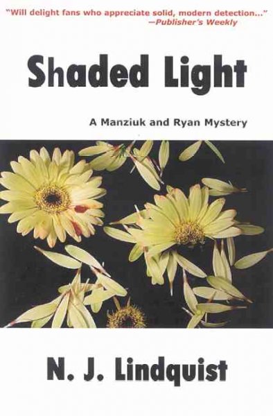 Shaded light Book : a Manziuk and Ryan mystery / N.J. Lindquist.