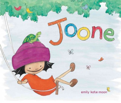 Joone / written and illustrated by Emily Kate Moon.