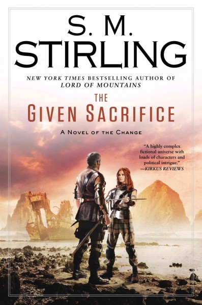 The given sacrifice / S.M. Stirling.