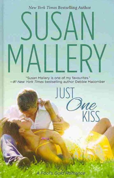 Just one kiss / Susan Mallery.