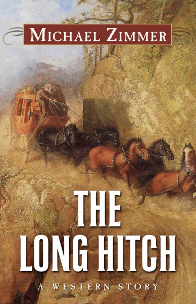 The long hitch : a western story / Michael Zimmer.