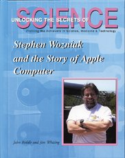 Stephen Wozniak and the story of Apple Computer / John Riddle and Jim Whiting