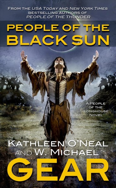People of the Black Sun : a People of the Longhouse novel / Kathleen O'Neal Gear and W. Michael Gear.