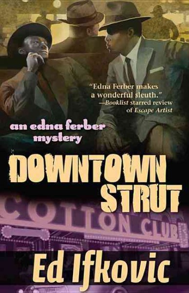 Downtown strut : an Edna Ferber mystery / Ed Ifkovic.