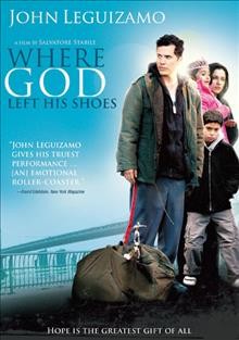 Where God left his shoes [video recording (DVD)] / IFC Films ; a Vulcan production ; a Salvatore Stabile film ; written and directed by Salvatore Stabile.