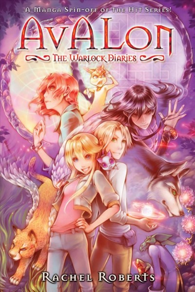 Avalon.  #1-3: The Warlock diaries omnibus / Rachel Roberts ; illustrated by Shiei.