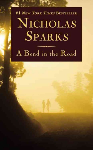 A bend in the road / Nicholas Sparks.