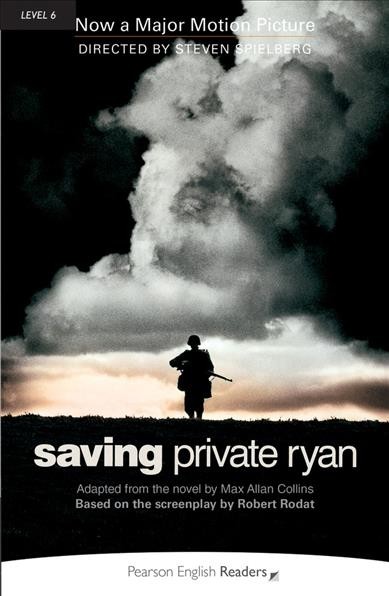 Saving Private Ryan / adapted from the novel by Max Allan Collins ; based on the screenplay by Robert Rodat ; retold by Jacqueline Kehl.