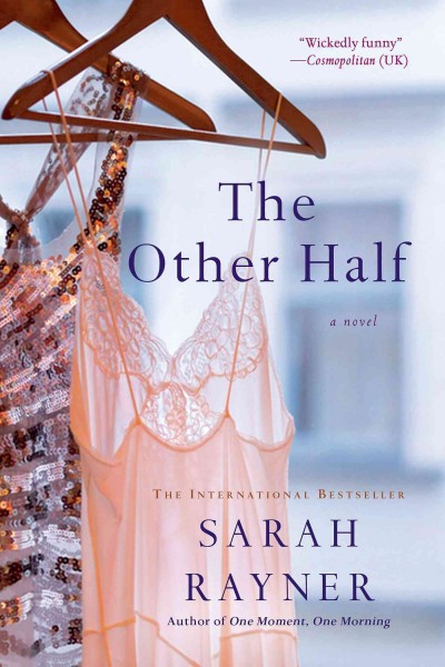 The other half : a novel / Sarah Rayner.