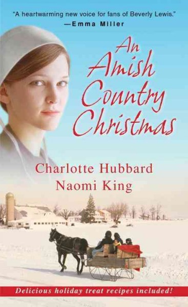 An Amish country Christmas / Charlotte Hubbard and Naomi King.