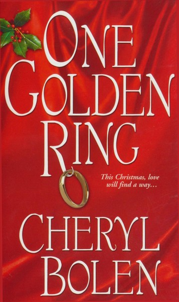 One golden ring [electronic resource] / Cheryl Bolen.