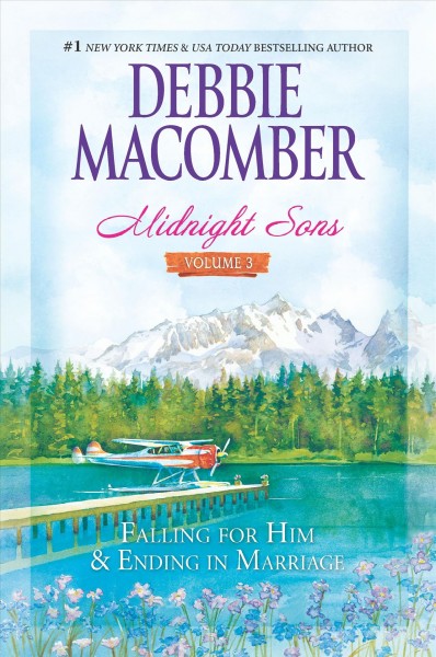 Midnight sons Volume 3 : Falling for him / Ending in marriage. Volume 3 / Debbie Macomber.