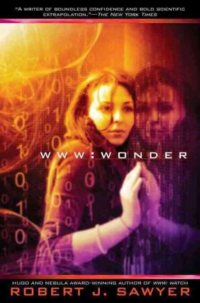WWW: Wonder : Bk. 3 WWW / Robert J. Sawyer.
