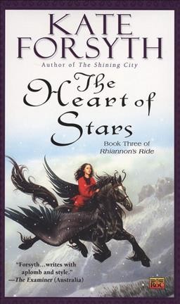 The heart stars : Bk. 03 Rhiannon's ride / Kate Forsyth.