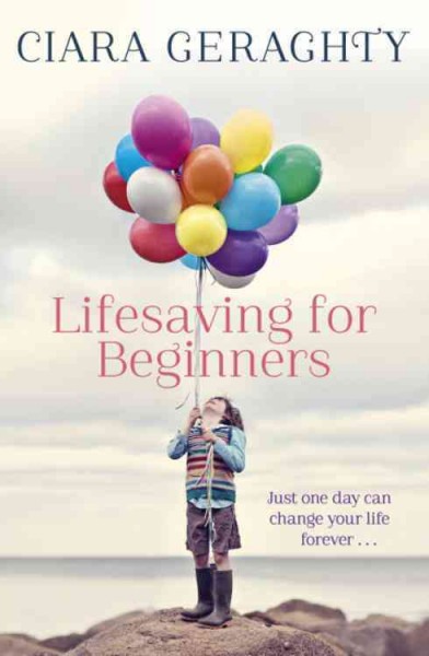 Lifesaving for beginners / Ciara Geraghty.