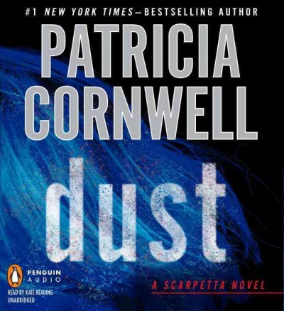 Dust [audio] : Audio 21 Kay Scarpetta [sound recording] / Patricia Cornwell.