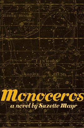Monoceros [electronic resource] / Suzette Mayr.
