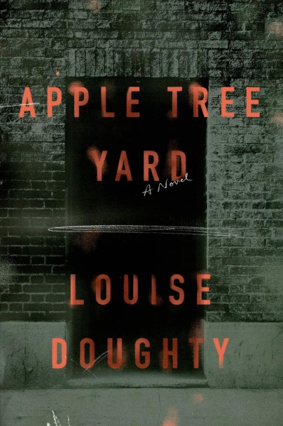 Apple Tree Yard / Louise Doughty.
