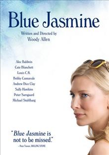 Blue Jasmine [DVD videorecording] / produced by Letty Aronson, Stephen Tenenbaum, Edward Walson ; written and directed by Woody Allen.