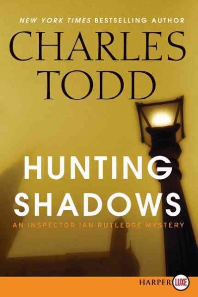 Hunting shadows /  Charles Todd.