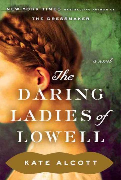 The daring ladies of Lowell / Kate Alcott.