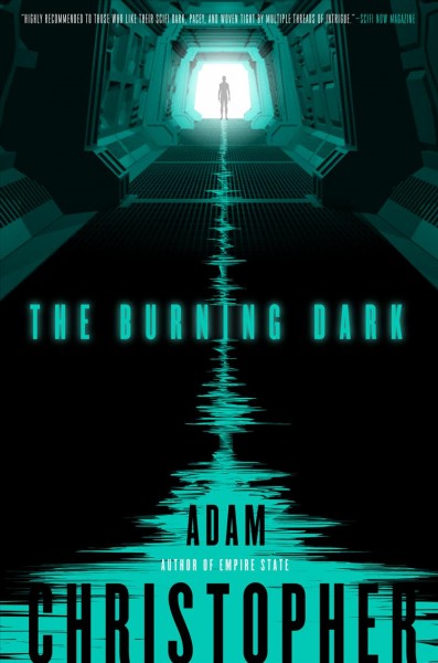 The burning dark / Adam Christopher.