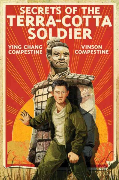Secrets of the terra-cotta soldier / Ying Chang Compestine, Vinson Compestine.