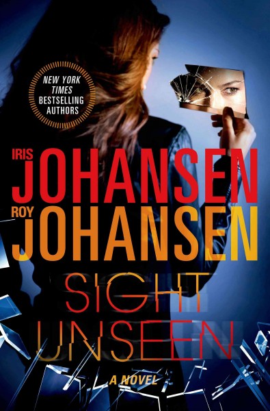 Sight unseen / Iris Johansen and Roy Johansen.