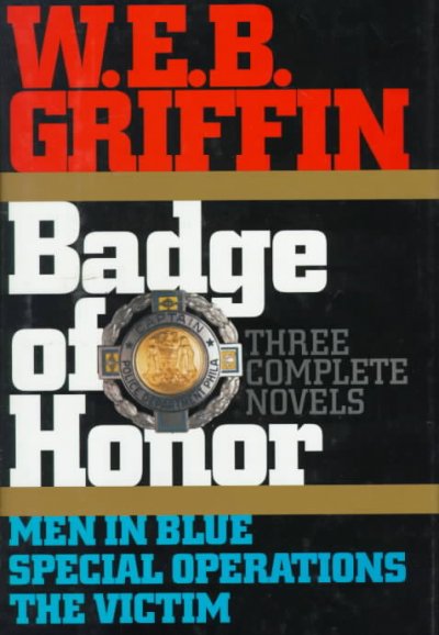 Three complete novels: Men in blue, Special operations, The victim. / W.E.B. Griffin.