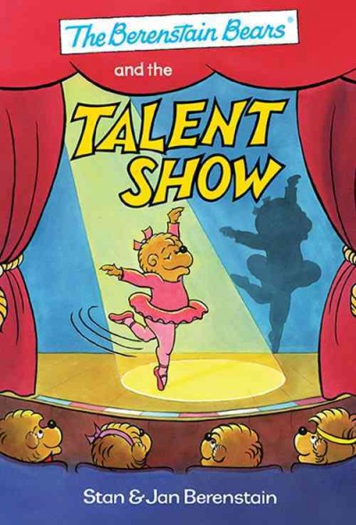 The Berenstain Bears and the talent show / Stan & Jan Berenstain.