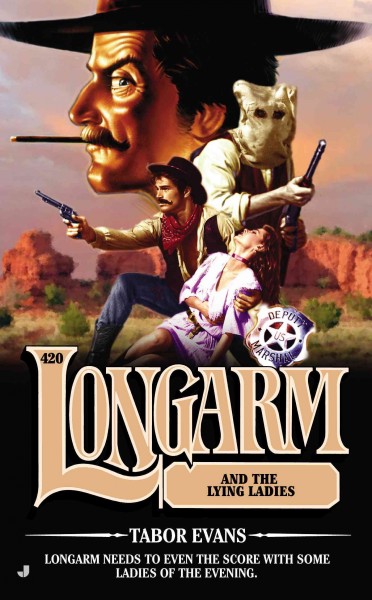 Longarm and the lying ladies / Tabor Evans.