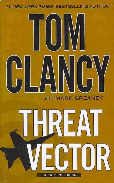 Threat vector (large print) / Tom Clancy with Mark Greaney.
