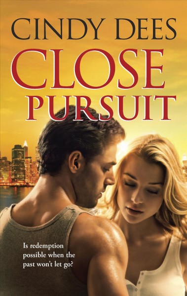 Close pursuit / Cindy Dees.