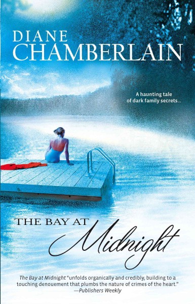 The bay at midnight [electronic resource] / Diane Chamberlain.