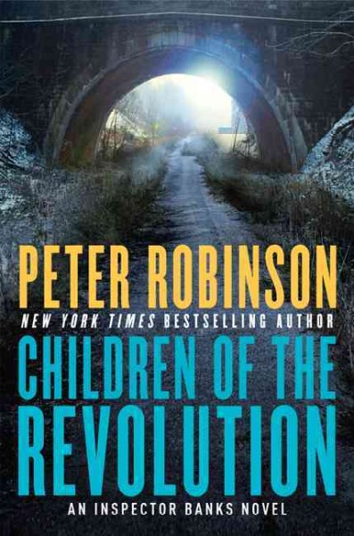 Children of the revolution : an Inspector Banks novel / Peter Robinson.
