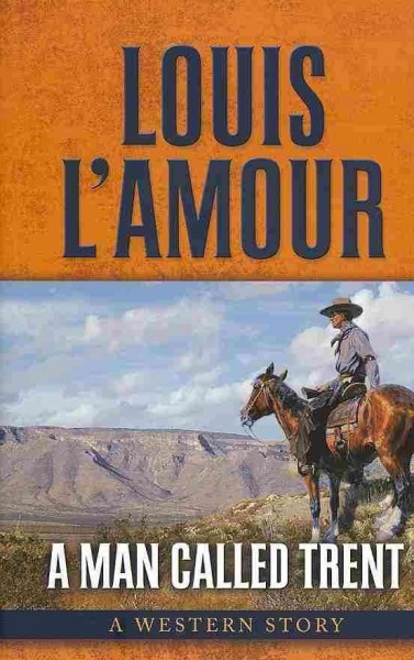 A man called Trent : a western story / Louis L'Armour.