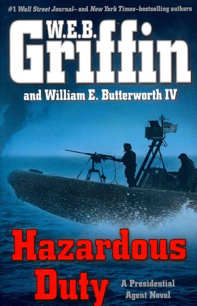 Hazardous duty / W.E.B. Griffin and William E. Butterworth IV.