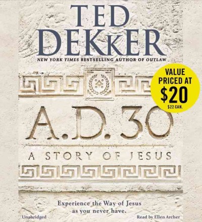 A.D. 30 / Ted Dekker. 