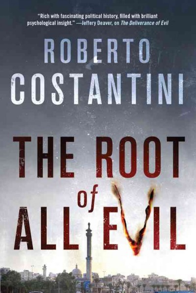 The root of all evil / Roberto Costantini ; translated from the Italian by N.S. Thompson.