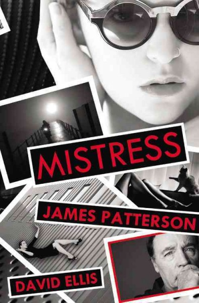 Mistress / James Patterson and David Ellis.
