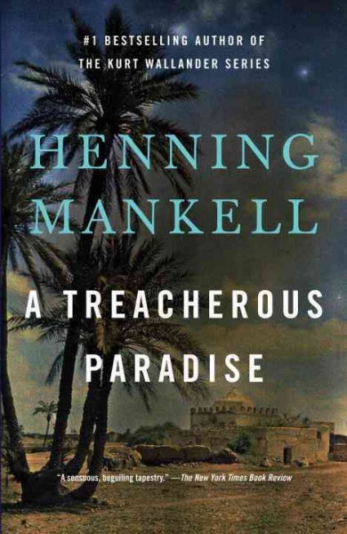 A treacherous paradise / Henning Mankell ; translated from the Swedish by Laurie Thompson.