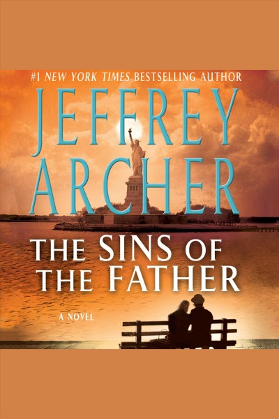 The sins of the father [electronic resource] / Jeffrey Archer.