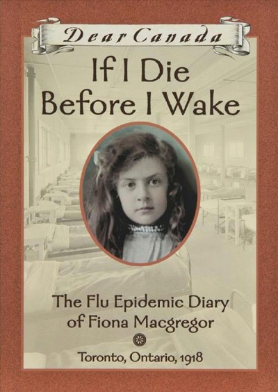 If I die before I wake : the flu epidemic diary of Fiona Macgregor / by Jean Little.