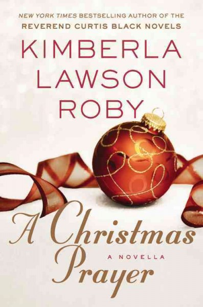 A Christmas prayer : a novella / Kimberla Lawson Roby.