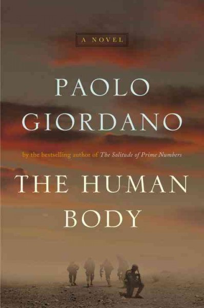 The human body : a novel / Paolo Giordano ; English translation by Anne Milano Appel.
