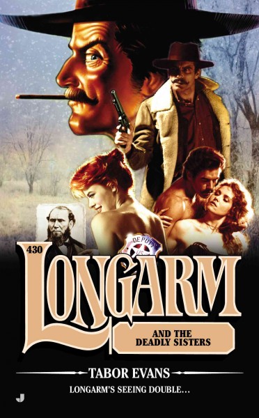 Longarm and the deadly sisters / Tabor Evans.