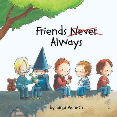 Friends always / Tanja Wenisch.